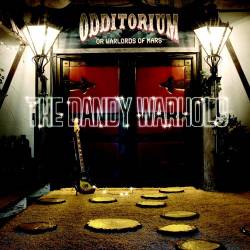 The Dandy Warhols : Odditorium or Warlords of Mars